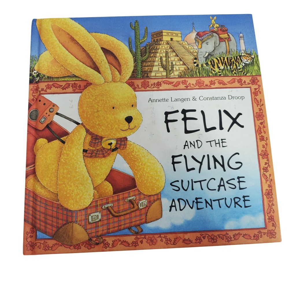 Felix and the Flying Suitcase Adventure nnette Langen and Constanza Droop